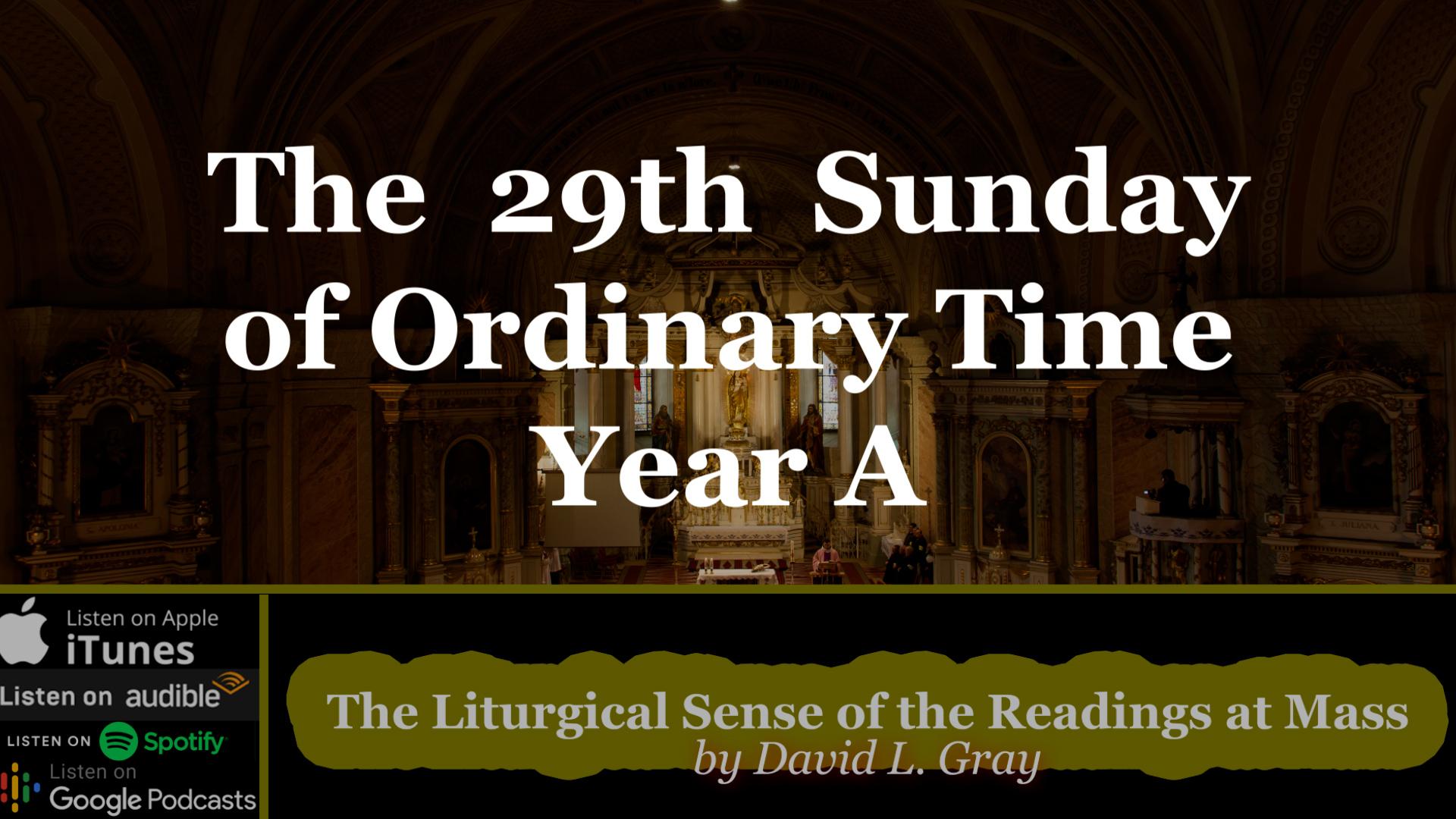 The Liturgy Teaches Us Who Created Us and Why He Created Us (29th